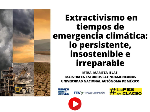 Extractivismo en tiempos de emergencia climática: lo persistente, insostenible e irreparable