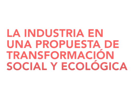 La industria en una propuesta de Transformación Social-Ecológica
