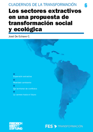 Los sectores extractivos en una propuesta de transformación social y ecológica