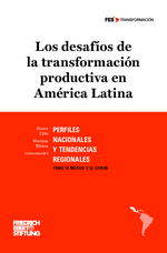 Los desafíos de la transformación productiva en América Latina: Perfiles nacionales y tendencias regionales