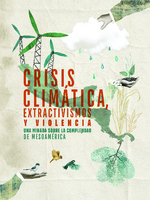 Crisis climática, extractivismos y violencia